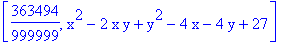 [363494/999999, x^2-2*x*y+y^2-4*x-4*y+27]